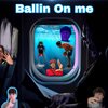 Lil Mikey Jr - Ballin On Me (Explicit)