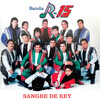 Banda R-15 - Sangre De Rey