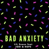 Hope、lil snooz、Jodie《Bad Anxiety (Explicit)》[MP3/LRC]