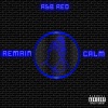 R、B Red - Remain Calm (Explicit)