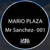 Mario Plaza - Mr Sanchez - 001 (Original Mix)