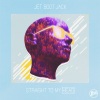 Jet Boot Jack - Straight to My Head