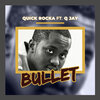 Quick Rocka、Q Jay - Bullet