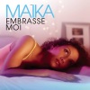 Maika《Embrasse-Moi (Radio Edit)》[MP3/LRC]