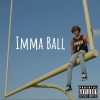 Kidd G《Imma Ball (Explicit)》[MP3/LRC]