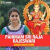 Sooryagayathri、Traditional - Pahimam Sri Raja Rajeswari