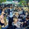 Eweezy - Nice for What (Remix)