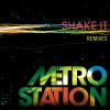 Metro Station《Shake It (The Lindbergh Palace Remix)》[MP3/LRC]