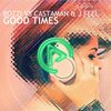 J Feel、Bozzi、Castaman - Good Times (Original Mix)
