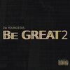 NASIIB、Blue Weaver、da youngsta's - Be Great 2 (Explicit)