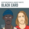 Harvey Whyte、KeepVibesNear - Black Card