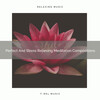 Instant Relax - Perfect And Stress Relieving Meditation Compositions