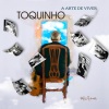 toquinho、Paulo Cesar Pinheiro、Camilla Faustino《A Arte de Viver》[MP3/LRC]