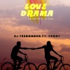 DJ Teebomber、Ferry - Drama Love