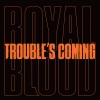 Royal Blood - Trouble’s Coming