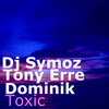 DJ Symoz、Dominik、Tony Erre - Toxic