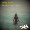 Mariza、Dj Ditch - Galaxy Of Love