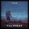 X-Killer - Calmness