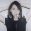 向泓瑞 - Neva Let You Go