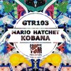 Mario Hatchet - Kobana (Original Mix)