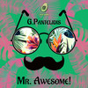 G.Pantelidis - Mr. Awesome!