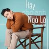 Mai Tiến Dũng - Hãy Cho Anh Ngỏ Lời