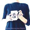 Monday Morning Jazz Playlist - High-class Music for Memories