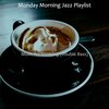Monday Morning Jazz Playlist - Breathtaking Music for WFH