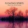 Floating Spirits - Anticipation (Phase One)