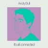Andy Bull - It's All Connected
