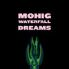Mohig - Waterfall Dreams (Original Mix)
