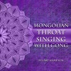 Stuart Hampton《Mongolian Throat Singing with Gong》[MP3/LRC]