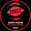 Audio Jacker - Do You Know (Original Mix)