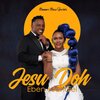 Jahdiel、eben - Jesu Doh (feat. Jahdiel)