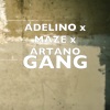 ARTANO、Adelino、maze《Gang (Explicit)》[MP3/LRC]