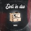 Mad.S - Soli in due