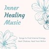 Chakra Alchemy - Inner Healing Music