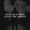 Deborah Ann Cox、Gaullin、Sebastian Carmine Ingrosso、AXEL CHRISTOFER HEDFORS、Dwin、Steve Patrik Angello Josefsson Fragogiannis - Leave the World