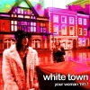 White Town - Your Woman 1917