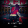 African Ya Ya - For the Win (Explicit)