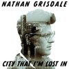 Nathan Grisdale - City That I'm Lost In