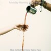 Monday Morning Jazz Playlist - Festive Music for Work from Home
