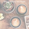 Monday Morning Jazz Playlist - Superlative Music for Breakfast
