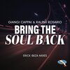 Giangi Cappai、Erick Ibiza、Rafael Rosario、Ralphi Rosario - Bring Your Soul Back (Erick Ibiza Unreleased Intro Mix)