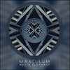 MiraculuM - White Elephant