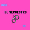 Angelito、Bebi - El Secuestro (Explicit)
