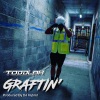 Toddlah、DJ Hybrid《Graftin' (Explicit)》[MP3/LRC]