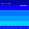 Tom Alexander - What Falls Away