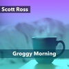 scott ross - Groggy Morning (30 DnB)