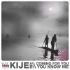 KIJE - Coming For You (Original Mix)